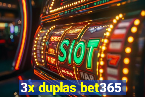 3x duplas bet365